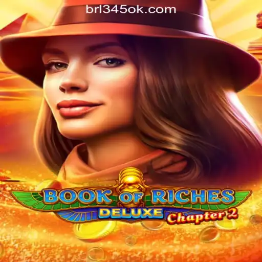 Explore the Thrilling World of Book of Riches Deluxe Chapter 2 with 345OK.COM Oficial Slots Brasil #1